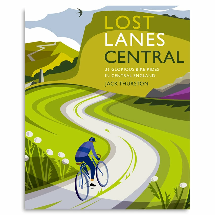 Lost Lanes Central - 36 Glorious Bike Rides In Central England