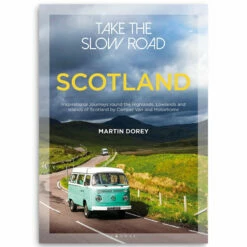 Take The Slow Road: Scotland - Martin Dorey